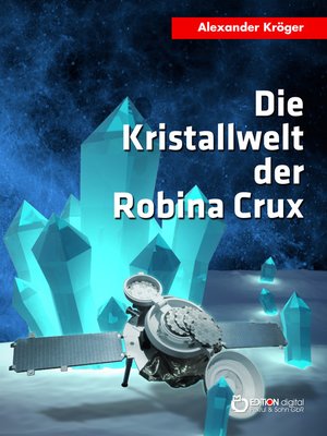 cover image of Die Kristallwelt der Robina Crux